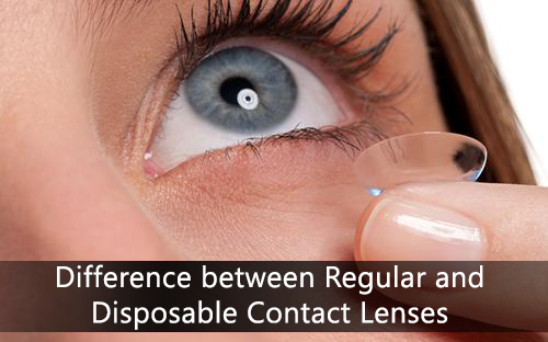 Difference between Regular and Disposable Contact Lenses